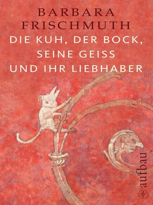 cover image of Die Kuh, der Bock, seine Geiß und ihr Liebhaber